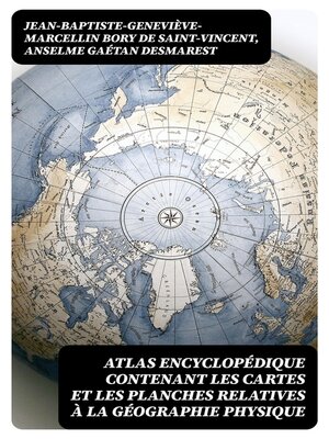 cover image of Atlas encyclopédique contenant les cartes et les planches relatives à la géographie physique